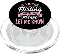 If You're Flirting with Me Please Let Me Know Célibataire PopSockets PopGrip pour MagSafe