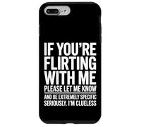 If You're Flirting with Me Please Let Me Know Funny Coque pour iPhone 7 Plus/8 Plus
