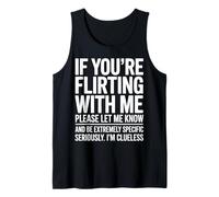 If You're Flirting with Me Please Let Me Know Funny Débardeur
