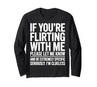 If You're Flirting with Me Please Let Me Know Funny Manche Longue