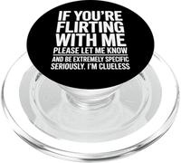 If You're Flirting with Me Please Let Me Know Funny PopSockets PopGrip pour MagSafe