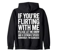If You're Flirting with Me Please Let Me Know Funny Sweat à Capuche