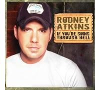 If You're Going Through Hell by RODNEY ATKINS (2006-07-18)
