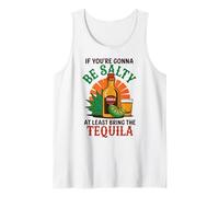 « If You're Gonna Be Salty At Least Bring The Tequila » Débardeur