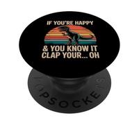 If You're Happy and You Know It - Blague Amusante T-Rex PopSockets PopGrip Adhésif