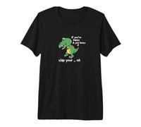 If You're Happy and You Know It Clap Your Oh T-Rex Dino T-Shirt Haut de Gamme