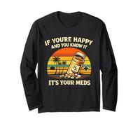 If You're Happy and You Know It It's Your Meds Pharmacien RX Manche Longue