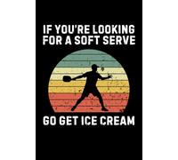 If You're Looking For A Soft Serve Go Get Ice Cream Pickleball Notebook: Funny Retro Pickleball Lover Gift