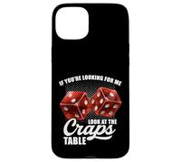 If You're Looking for Me Look at The Craps Table Gambling Coque pour iPhone 15 Plus