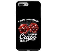 If You're Looking for Me Look at The Craps Table Gambling Coque pour iPhone 7 Plus/8 Plus