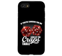 If You're Looking for Me Look at The Craps Table Gambling Coque pour iPhone SE (2020) / 7/8