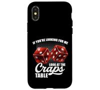 If You're Looking for Me Look at The Craps Table Gambling Coque pour iPhone X/XS