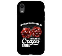 If You're Looking for Me Look at The Craps Table Gambling Coque pour iPhone XR