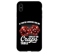 If You're Looking for Me Look at The Craps Table Gambling Coque pour iPhone XS Max