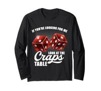 If You're Looking for Me Look at The Craps Table Gambling Manche Longue
