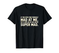 If You're Mad at Me - Be Super Mad Cape Tee T-Shirt