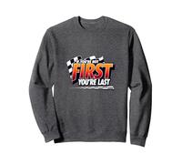 If You're Not First, You're Last - Racing Devise Sweatshirt, Unisexe pour Adultes, Chiné Foncé, M