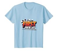If You're Not First, You're Last - Racing Devise T-Shirt, Enfant, Bleu Céleste, 10 Ans