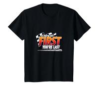If You're Not First, You're Last - Racing Devise T-Shirt, Enfant, Noir, 10 Ans