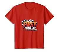 If You're Not First, You're Last - Racing Devise T-Shirt, Enfant, Rouge, 12 Ans