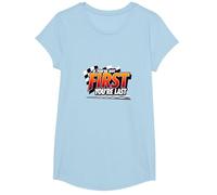 If You're Not First, You're Last - Racing Devise T-Shirt, Fille, Bleu Céleste, S