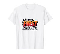 If You're Not First, You're Last - Racing Devise T-Shirt, Homme, Blanc, L