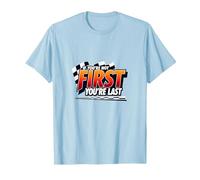 If You're Not First, You're Last - Racing Devise T-Shirt, Homme, Bleu Céleste, M