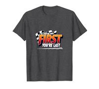 If You're Not First, You're Last - Racing Devise T-Shirt, Homme, Chiné Foncé, 3XL