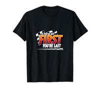 If You're Not First, You're Last - Racing Devise T-Shirt, Homme, Noir, XL