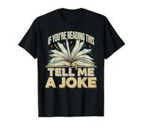 If You're Reading This Tell Me A Joke Conversation Puns T-Shirt