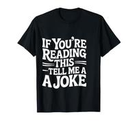 If You're Reading This Tell Me A Joke Conversation Puns |- T-Shirt