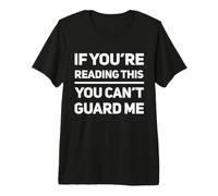 If You're Reading This You Cant Guard Me Ballon de Basket Amusant T-Shirt Haut de Gamme