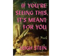 If You're Seeing This, It's Meant for You A Novel - Leigh Stein - Ballantine books - ebook (ePub) - Livre