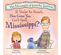 If You're So Smart, How Come You Can't Spell Mississippi?
