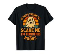 If You're Trying to Scare Me Boobs Humour Adulte Halloween Hommes T-Shirt