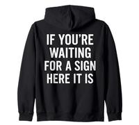 If You're Waiting for A Sign Here It is Citation Sweat à Capuche