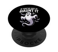 If You've Got It Haunt - Fantôme Amusant d'halloween PopSockets PopGrip Adhésif