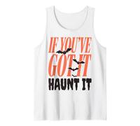 If You've Got It Haunt It Halloween Bats Funny Quote Débardeur