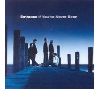 If You've Never Been by Embrace [CD] NEUF