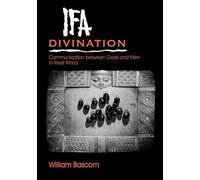 Ifa Divination: Communication Between Gods and Men in West Africa