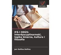 IFÁ I ODÚS: Interdyscyplinarność, logika binarna, kultura i filozofia