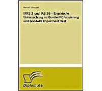 Ifrs 3 Und Ias 36 - Empirische Untersuchung Zu Goodwill Bilanzierung Und Goodwill Impairment Test