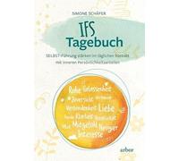 IFS Tagebuch: Selbstführung stärken im täglichen Kontakt mit den inneren Persönlichkeitsanteilen