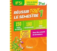 Ifsi - Réussir Tout Le Semestre 1 - 150 Fiches De Révision, 190 Entrainement, 10 Unités D'enseignement
