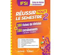 IFSI - Réussir tout le semestre 2: 100 Fiches de révision et 150 Entraînements (QCM - QROC)