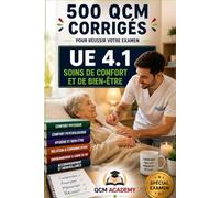 IFSI UE 4.1 | Soins de Confort et de Bien-Être: 500 QCM corrigés | Cahier d'entraînement express pour réviser les soins de confort et de bien-être en ... escarres, manutention | Référentiel infirmier