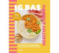 Tiffany Renoult – IG bas : 50 recettes gourmandes, des conseils pour tous les jours – Relié