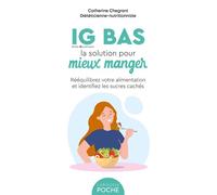 IG BAS, la solution pour mieux manger Mangez mieux au quotidien sans frustration ni contrainte ! - Catherine Conan - Larousse - Poche - Guide