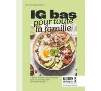 IG Bas pour toute la famille – 100 recettes, infos et astuces pour un nouvel équilibre alimentaire