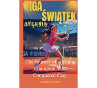 IGA ŚWIĄTEK: The Journey of a Young Champion Who Conquered Clay.